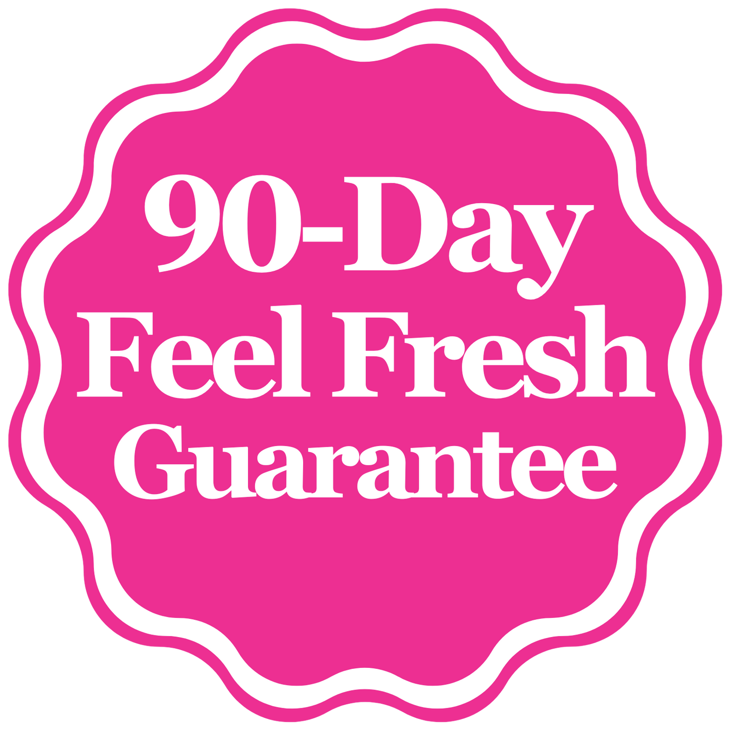 90 Day 'Feel Free' Guarantee